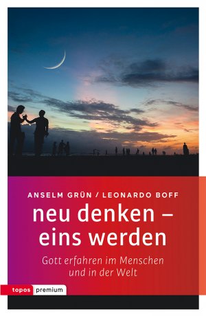 ISBN 9783836700610: neu denken - eins werden - Gott erfahren im Menschen und in der Welt