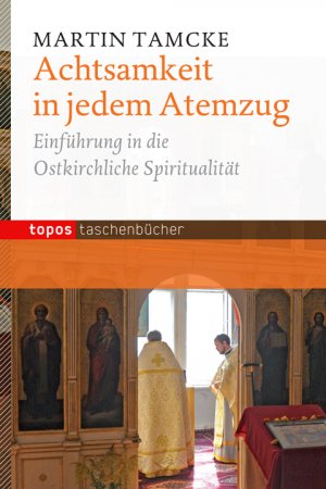 ISBN 9783836706162: Achtsamkeit in jedem Atemzug - Einführung in die ostkirchliche Spiritualität