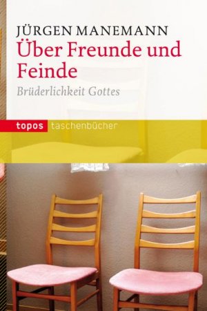 ISBN 9783836706568: Über Freunde und Feinde - Brüderlichkeit Gottes