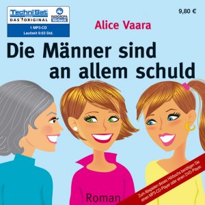 ISBN 9783836800150: Die Männer sind an allem schuld   von Alice Vaara 1 MP3 CD