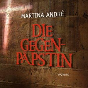 gebrauchtes Hörbuch – Martina André – Die Gegenpäpstin