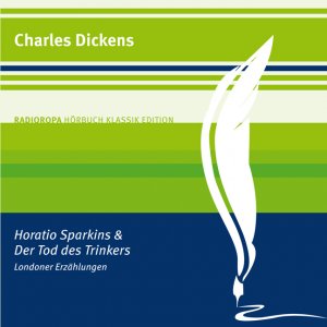 ISBN 9783836803380: Horatio Sparkins und Der Tod des Trinkers: RADIOROPA Hörbuch Klassik Edition (1:18 Stunden, ungekürzte Lesung)