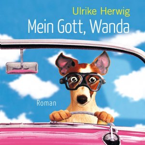 ISBN 9783836807401: Mein Gott, Wanda (6:45 Stunden, ungekürzte Lesung auf 1 MP3-CD)