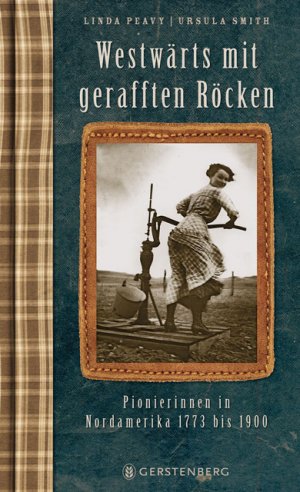 ISBN 9783836926751: Westwärts mit gerafften Röcken - Pionierinnen in Nordamerika