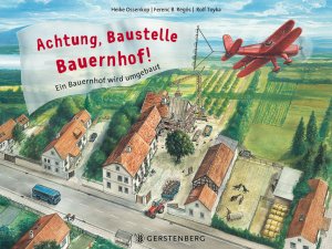 ISBN 9783836953733: Achtung, Baustelle Bauernhof! - Ein Bauernhof wird umgebaut