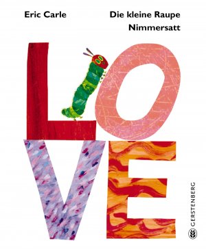 ISBN 9783836958493: Die kleine Raupe Nimmersatt - LOVE