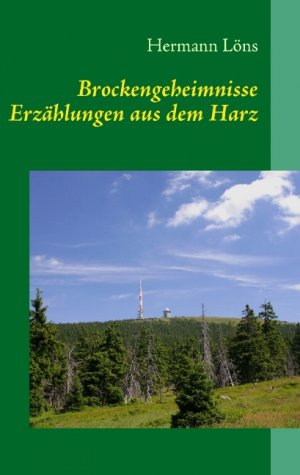 ISBN 9783837003642: Brockengeheimnisse - Erzählungen aus dem Harz