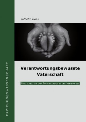 ISBN 9783837004571: Verantwortungsbewusste Vaterschaft – Möglichkeiten und Auswirkungen in der Kernfamilie