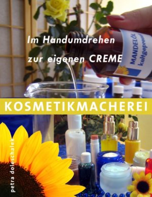 ISBN 9783837006384: Kosmetikmacherei - Im Handumdrehen zur eigenen Creme