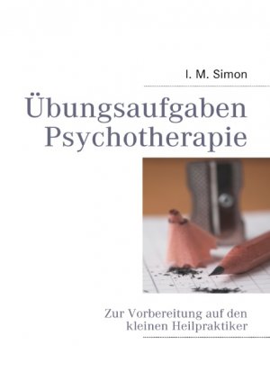 ISBN 9783837006834: Übungsaufgaben Psychotherapie - Zur Vorbereitung auf die eingeschränkte Heilpraktikerprüfung