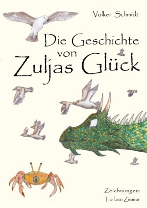 gebrauchtes Buch – Volker Schmidt – Die Geschichte von Zuljas Glück