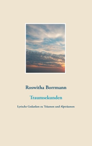 ISBN 9783837010336: Traumsekunden – Lyrische Gedanken zu Träumen und Alpträumen