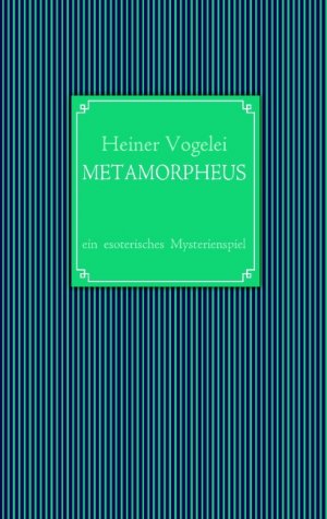 ISBN 9783837016475: METAMORPHEUS / ein esoterisches Mysterienspiel