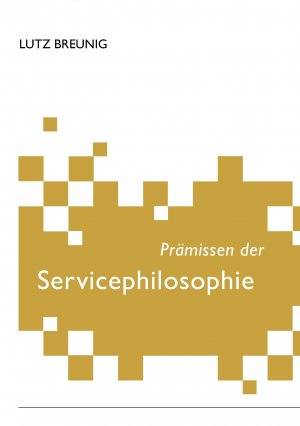 ISBN 9783837016499: Prämissen der Servicephilosophie