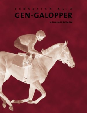 ISBN 9783837019681: Gen-Galopper | Kriminalroman | Sebastian Klix | Taschenbuch | Paperback | 220 S. | Deutsch | 2008 | Books on Demand GmbH | EAN 9783837019681