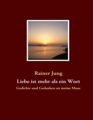 ISBN 9783837021363: Liebe ist mehr als ein Wort - Gedichte und Gedanken an meine Muse