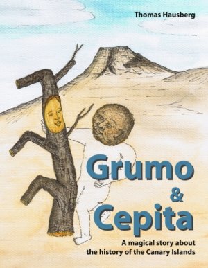 ISBN 9783837021783: Grumo & Cepita - A magical story about the history of the Canary Islands