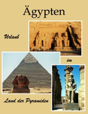 ISBN 9783837028850: Ägypten - Urlaub im Land der Pyramiden