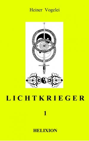 ISBN 9783837040654: LICHTKRIEGER I - Band 1 - Helixion