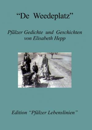 ISBN 9783837042634: "De Weedeplatz"-TB - Gedichte und Geschichten aus der Pfalz