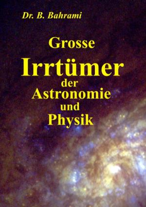 ISBN 9783837044058: Grosse Irrtümer der Astronomie und Physik