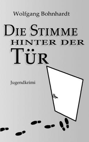 gebrauchtes Buch – Die Stimme hinter der Tür: Jugendkrimi ab 10 - Wolfgang Bohnhardt