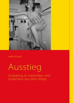 ISBN 9783837044874: Ausstieg – Einladung zu Gedanken und Gedichten aus dem Alltag