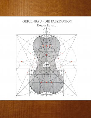 ISBN 9783837045901: Geigenbau - die Faszination