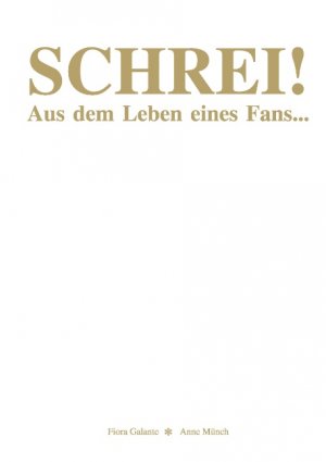 ISBN 9783837047400: Schrei! – Aus dem Leben eines Fans...