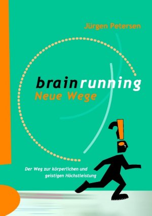 neues Buch – Jürgen Petersen – Brainrunning - neue Wege