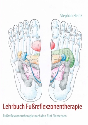 ISBN 9783837049589: Lehrbuch Fußreflexzonentherapie - Fußreflexzonentherapie nach den fünf Elementen