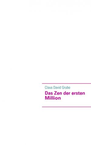 ISBN 9783837057478: Das Zen der ersten  Million