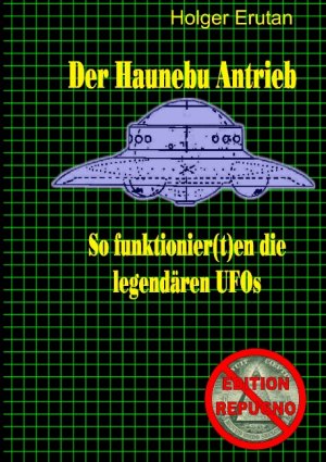 Der Haunebu Antrieb - So funktionier die legendären UFOs“ – Buch gebraucht  kaufen – A02rzd1Z01ZZ4