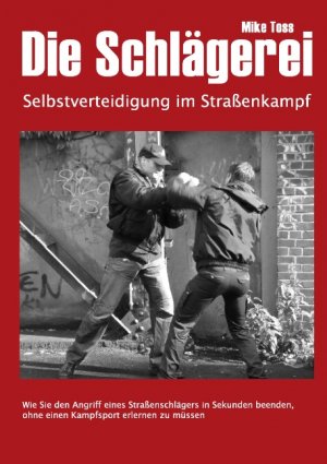 ISBN 9783837072938: Die Schlägerei - Selbstverteidigung im Straßenkampf