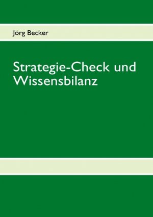 ISBN 9783837073058: Strategie-Check und Wissensbilanz - Wirkungsbeziehungen transparent machen, Erfolgspotentiale ausloten