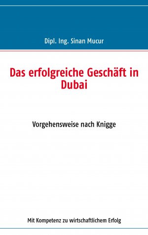 ISBN 9783837073072: Das erfolgreiche Geschäft in Dubai – Vorgehensweise nach Knigge