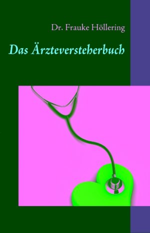 ISBN 9783837073331: Das Ärzteversteherbuch