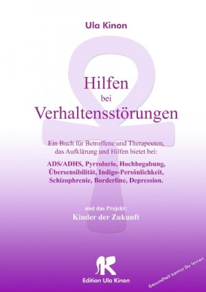 ISBN 9783837079074: Hilfen bei Verhaltensstörungen - Ein Buch für Betroffene und Therapeuten, das Aufklärung und Hilfe bietet bei: ADS/ADHS, Pyrrolurie, Hochbegabung, Übersensibilität, Indigo-Persönlichkeit, Schizophrenie, Borderline, Depression. und das Projekt: Kinder der Zukunft