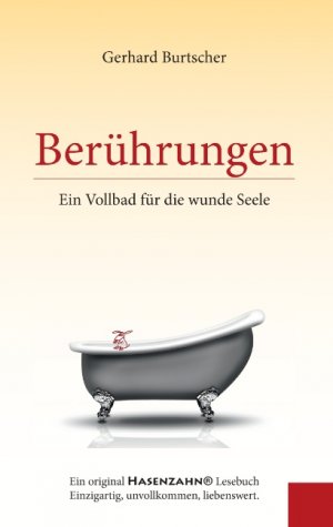 neues Buch – Gerhard Burtscher – Berührungen / Ein Vollbad für die wunde Seele / Gerhard Burtscher / Taschenbuch / Ein Hasenzahn® Lesebuch / Paperback / 120 S. / Deutsch / 2016 / Books on Demand GmbH / EAN 9783837081060