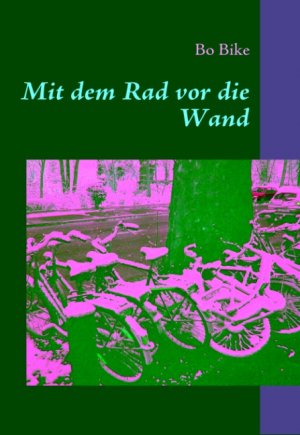 ISBN 9783837085037: Mit dem Rad vor die Wand