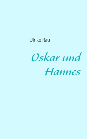 ISBN 9783837085266: Oskar und Hannes