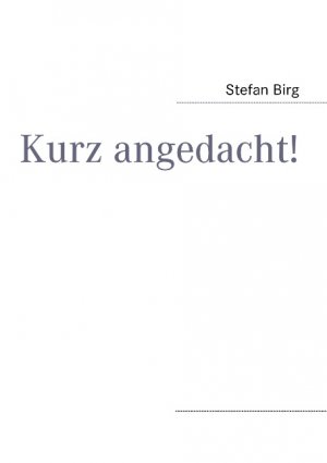 gebrauchtes Buch – Stefan Birg – Kurz angedacht!