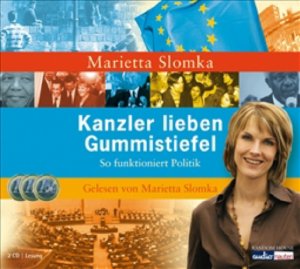 ISBN 9783837100099: Kanzler lieben Gummistiefel - So funktioniert Politik