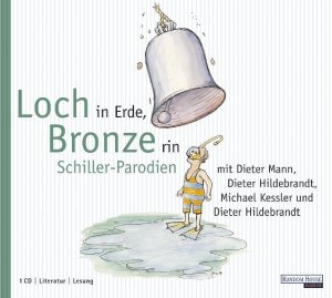 gebrauchtes Hörbuch – Loch in Erde, Bronze rin - Schiller-Parodien