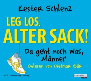 ISBN 9783837108316: Leg' los, alter Sack!, 2 Audio-CDs