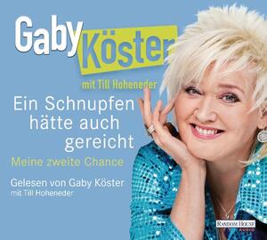 gebrauchtes Hörbuch – Gaby Köster – Ein Schnupfen hätte auch gereicht: Meine zweite Chance