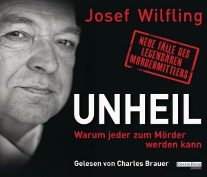 ISBN 9783837113211: Unheil - Warum jeder zum Mörder werden kann - Neue Fälle des legendären Mordermittlers - 4 CD + Booklet