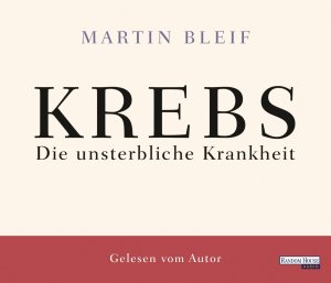 ISBN 9783837121216: Krebs. Die unsterbliche Krankheit