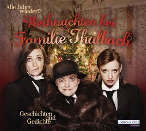 ISBN 9783837128499: Alle Jahre wieder!? Weihnachten bei Familie Thalbach. - Geschichten und Gedichte