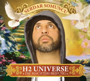 ISBN 9783837132182: Serdar Somuncu: H2 Universe. Die Machtergreifung